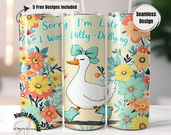 Silly Goose Tumbler Wrap, Funny Goose 20oz Skinny Tumbler Sublimation Design, Sorry I'm Late I Was Dilly-Dallying Digital Download