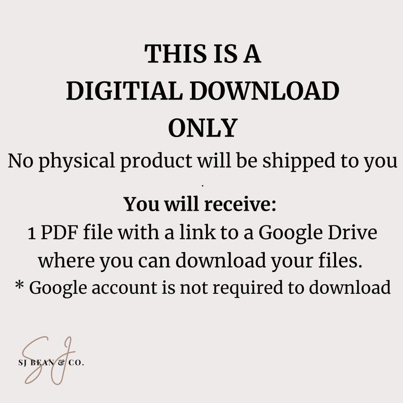 Puede incluir: Anuncio de descarga digital color crema con texto negro. El texto dice "THIS IS A DIGITAL DOWNLOAD ONLY" y detalla el proceso de entrega de archivos digitales. Incluye el logotipo de SJ Bean & Co.