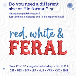 K&ouml;nnte beinhalten: Digitales Stickmuster mit dem Text 'red, white & FERAL' in blauer und roter Schrift. Enth&auml;lt Gr&ouml;&szlig;enoptionen von 4, 5 und 6 Zoll, regul&auml;ren Stickstil, kein 3D-Puff und die Dateiformate DST, PES, EXP, JEF, HUS, VP3, XXX und EMB.