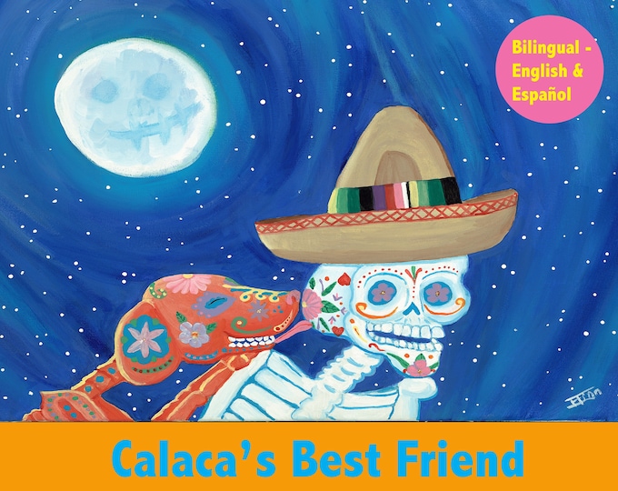 Calaca's Best Friend: Bilingual in Spanish & English - Children's Book