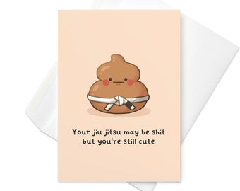 Shit jiu jitsu but you're cute BJJ Card