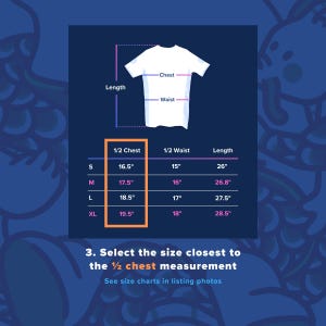 May include: A white t-shirt with chest, waist, and length measurements displayed. Size chart shows chest measurements from 16.5" to 19.5", waist from 15" to 18", and lengths from 26" to 28.5". Text advises selecting the size closest to the 1/2 chest measurement.