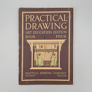 Practical Drawing Co., Practical Drawing Art Education Edition, Book Four, Vintage Softcover Illustrated Art Education Book (1925)
