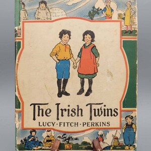 Lucy Fitch Perkins, The Irish Twins, Seltenes Vintage Kinderbuch mit Staubjacke (1913)
