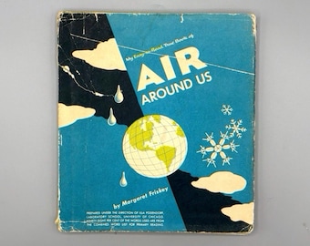 Margaret Friskey, mein leicht zu lesendes wahres Buch der Luft um uns herum, Vintage 1st Edition illustriertes Kinderbuch mit Schutzumschlag (1953)
