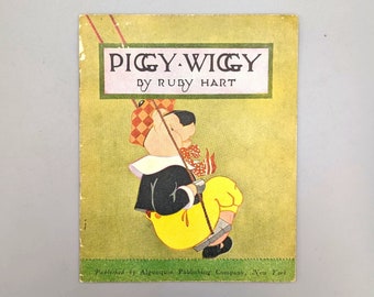 Ruby Hart, Schweinchen-Wiggy, Seltenes Vintage 1. Auflage Illustriertes Kinderbuch - Algonquin Happy Book No. 154 (1931)