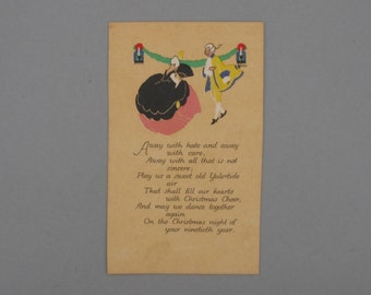 May include: A vintage Christmas card with a colorful illustration of a couple dancing. The card features a poem that reads: "Away with hate and away with care, Away with all that is not sincere; Play us a sweet old Yulertide air That shall fill our hearts with Christmas Cheer, And may we dance together again On the Christmas night of your ninetieth year."
