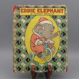 Johnny Gruelle, Eddie Elephant, Seltenes Vintage Illustriertes Kinderbuch mit Schutzumschlag (1921)