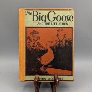 J. Lyon Woodruff, La grande oie et la petite poule, livre illustré pour enfants à couverture rigide 1ère édition vintage (1935)