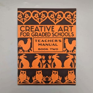 Louise D. Tessin, Creative Art for Graded Schools: Teacher&#39;s Manual, Book Two, Vintage 1st Edition Softcover Education Book (1940)