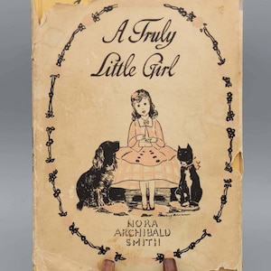 Nora Alchibald Smith, Ein wahrhaft kleines Mädchen, seltenes Vintage 1. Auflage Kinderbuch mit Schutzumschlag (1927)
