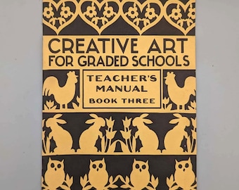 Louise D. Tessin, Creative Art for Graded Schools: Teacher's Manual, Book Three, Vintage 1st Edition Softcover Education Book (1940)
