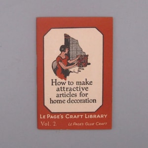 LePage's Craft Library, Vol. 2, How to Make Attractive Articles For Home Decoration, Vintage Advertising Booklet (1925)