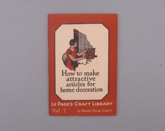 LePage's Craft Library, Vol. 2, How to Make Attractive Articles For Home Decoration, Vintage Advertising Booklet (1925)