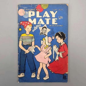May include: Vintage "Children's Play Mate Magazine" cover from June 1949. The cover features illustrations of children, balloons, and the magazine title. The magazine is blue with a price of 15 cents.