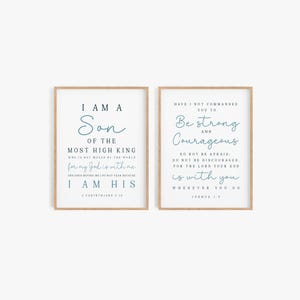 May include: Two framed art prints with inspirational quotes. The left print reads "I AM A Son of the MOST HIGH KING" in teal script. The right print says "Be strong and Courageous" in teal script.