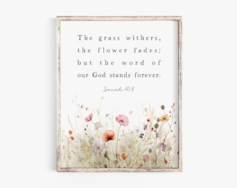 Isaiah 40:8 The grass withers the flower fades The Word of God Bible Verse Wall Art Print Baptism Gift Scripture Printable Office Christian