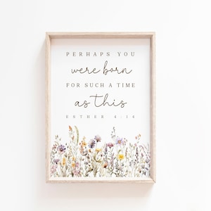 Esther 4:14 Perhaps you were born for such a time as this Bible Verse Print Modern Scripture Wall Woman Christian Baby Nursery Wall Art