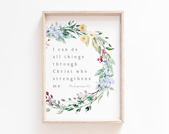 I can do all things through Christ who strengthens me Philippians 4:13 Bible Verse Print Wall Art Women Nursery Floral Scripture Printable