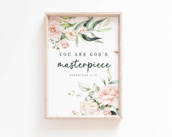 You are God's masterpiece Ephesians 2:10 Printable Bible Verse Wall Art Scripture Printable Floral Nursery Woman Baptism Gift Christian