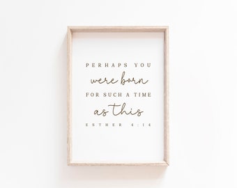 Esther 4:14 Perhaps you were born for such a time as this Bible Verse Print Modern Scripture Wall Minimalist Christian Baby Nursery Wall Art