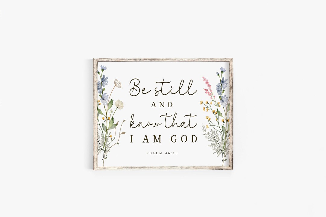 Psalm 46:10 Be Still and Know That I Am God Bible Verse Wall Art Print ...