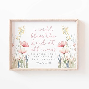 Salmo 34:1 Bendeciré al Señor en todo tiempo Salmo de David Versículo bíblico Arte de pared Bautismo Regalo Floral Mamá Escritura imprimible Himno de adoración