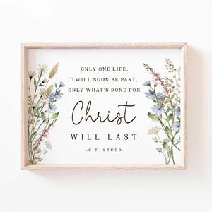CT Studd Only One Life Only What's Done for Christ Will Last Printable Wall Art Modern Scripture Wall Art Bible verse wall art Christian