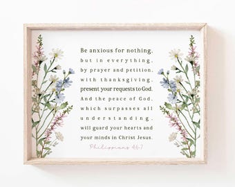 Philippians 4:6-7 Be Anxious for nothing, Do not be anxious Scripture Printable  Bible Verse wall art Baptism gift Floral do not worry pray