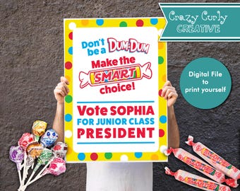 PRINT YOURSELF "Don't be a Dum Dum, Make the Smart Choice"  School Campaign Sign // VOTE Poster //  Digital Download Only