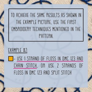 Puede incluir: Una tarjeta de instrucciones azul claro con texto negro que dice: To achieve the same results as shown in the example picture, use the first embroidery techniques mentioned in the pattern. Example #2: Use 1 strand of floss in DMC 123 and chain stitch, or use 2 strands of floss in DMC 123 and split stitch.