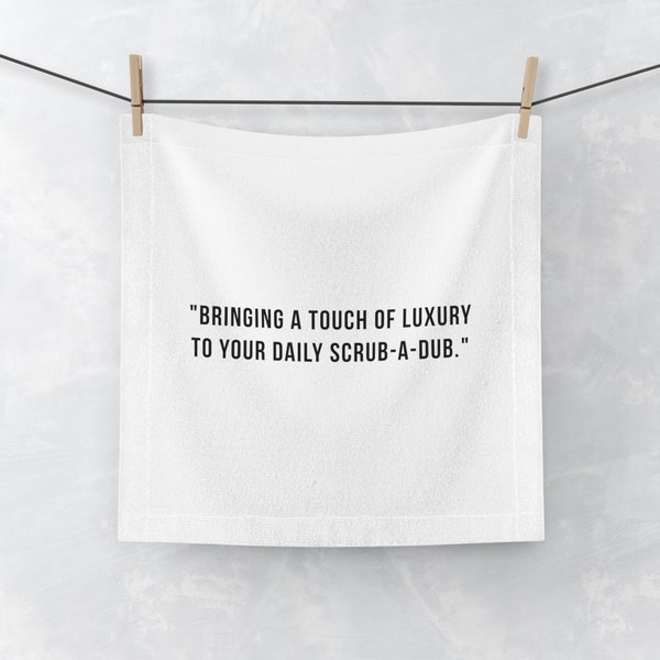 Funny Towel Bringing a touch of luxury to your daily scrub-a-dub, gift for home for her or him