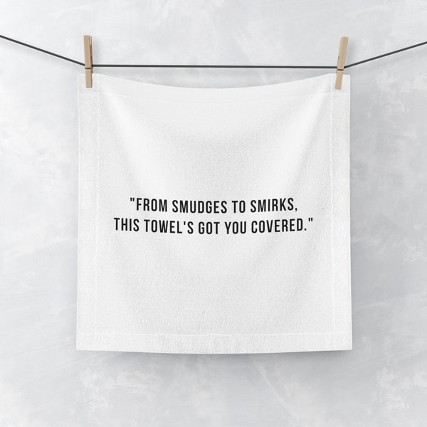 Funny gift Face Towel From smudges to smirks, this towel's got you covered, bathroom decor gift for her