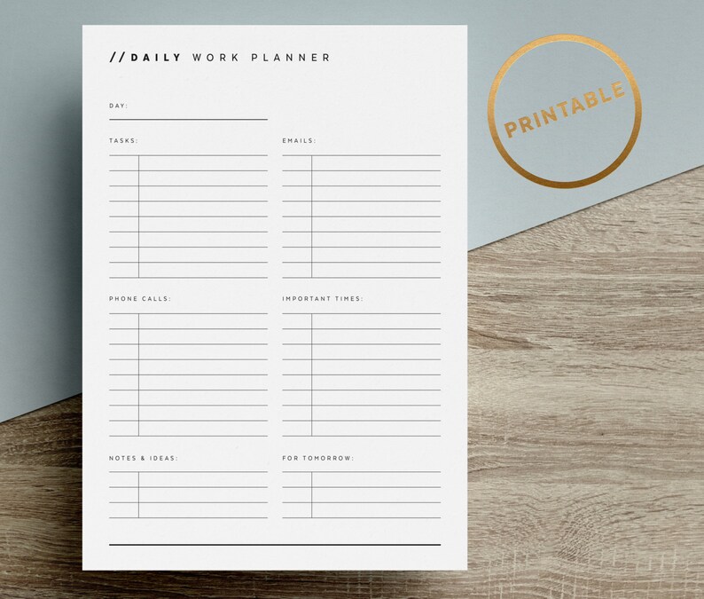 May include: A printable daily work planner with sections for tasks, emails, phone calls, important times, notes and ideas, and for tomorrow.