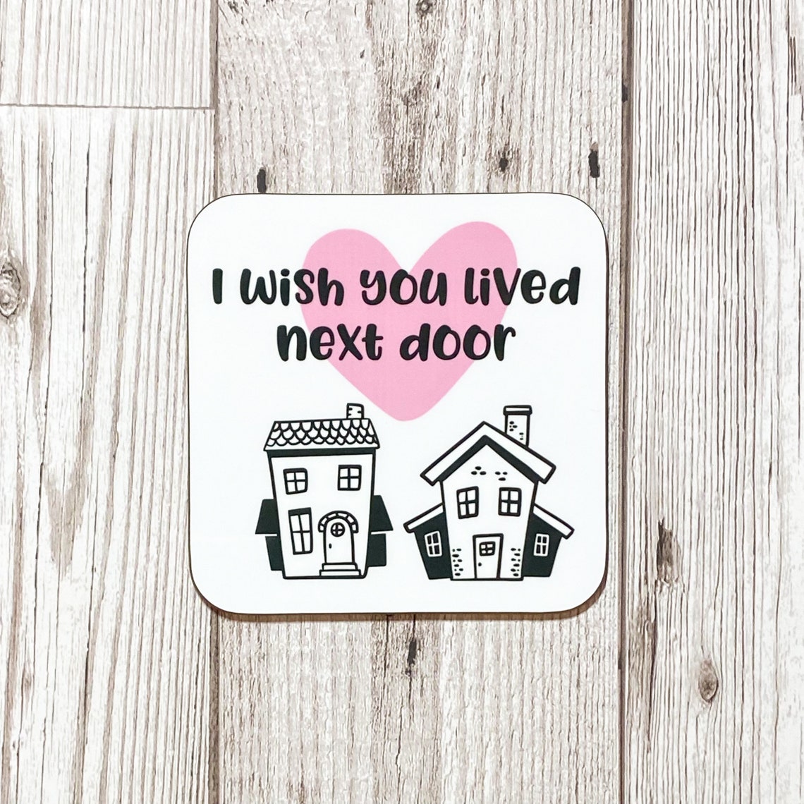 I Wish You Lived Next Door Coaster House Coaster Etsy UK