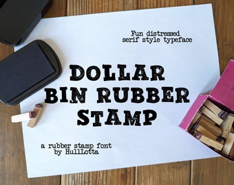 Font Download - Dollar Bin Rubber Stamp - Fun Distressed Serif style Typeface