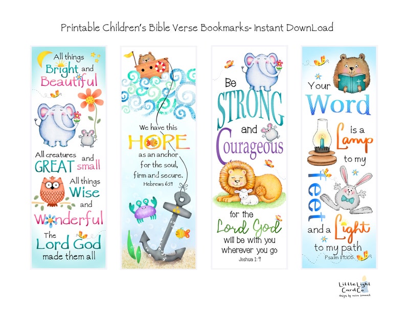 May include: Four printable bookmarks with colorful illustrations and Bible verses. The bookmarks feature an elephant, a lion, a rabbit, and a bear. The verses are: "All things bright and beautiful", "Be strong and courageous", "Your word is a lamp to my feet and a light to my path", and "We have this hope as an anchor for the soul, firm and secure."