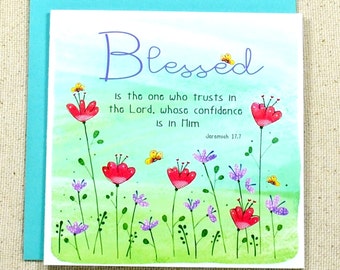 May include: A watercolor painting of a floral scene with the text "Blessed is the one who trusts in the Lord, whose confidence is in Him Jeremiah 17.7".