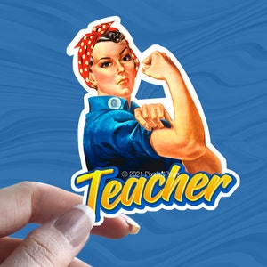 Rosie the Teacher Sticker, Rosie the Riveter Sticker, Girl Power, Friend Gift, Cool Sticker, Stickers for Women, You Can Do It, We Can Do It
