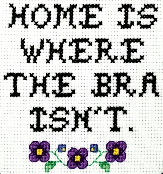 Home Is Where The Bra Isn T Cross Stitch Etsy Home Is Where The Bra Isn T Cross Stitch Etsy