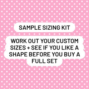 May include: Pink background with white polka dots and a white rectangle with the text "SAMPLE SIZING KIT" in black. Below the rectangle is another white rectangle with the text "WORK OUT YOUR CUSTOM SIZES + SEE IF YOU LIKE A SHAPE BEFORE YOU BUY A FULL SET" in black.