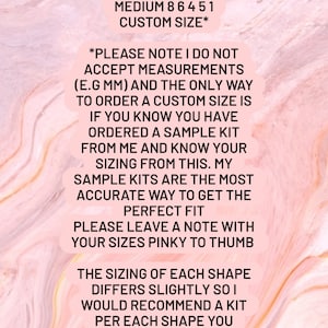 May include: A pink background with text detailing nail sizing options: X Small, Small, Medium, and Custom Size. Instructions are provided for custom sizing and ordering. The text also mentions sample kits for the perfect fit.
