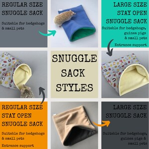 May include: Three different styles of snuggle sacks for small pets like hedgehogs and guinea pigs. The first is a regular size snuggle sack with a blue exterior and green interior. The second is a regular size stay open snuggle sack with a brown exterior and gray interior. The third is a large size stay open snuggle sack with a gray and white patterned exterior and a yellow interior. The text on the image reads "Regular Size Snuggle Sack", "Suitable for hedgehogs & small pets", "Snuggle Sack Styles", "Large Size Stay Open Snuggle Sack", "Suitable for hedgehogs, guinea pigs & small pets", "Entrance support", "Regular Size Stay Open Snuggle Sack", "Suitable for hedgehogs & small pets", "Entrance support", "Large Size Snuggle Sack", "Suitable for hedgehogs, guinea pigs & small pets".