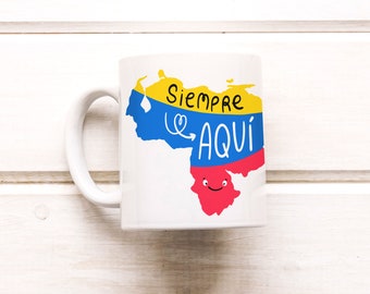 Venezuela Mug. Venezuelan Always here cup of coffee. Venezuelan art Tea cup. Venezuelan pride. Gift for Venezuelan. Venezuela map home decor