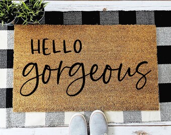 Hello Gorgeous Doormat, Cute Welcome Mat for Front Porch, Housewarming Gift, Best Friend Gift