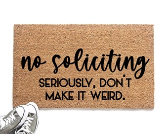 Funny No Soliciting Doormat, No Soliciting Front Door Sign, Cute Doormat, Housewarming Gift Idea, No Soliciting Welcome Mat