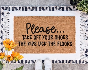 Funny Kids Lick the Floors Doormat, Please Take Off Your Shoes Door Mat, Remove Your Shoes Welcome Mat, Gift for Mom, Mother's Day Gift