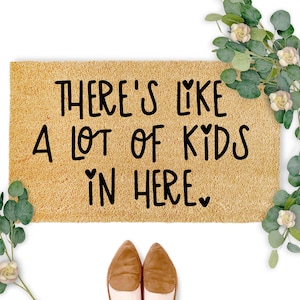 There&#39;s Like A Lot of Kids in Here Doormat, Funny Door Mat, Cute Welcome Mat, Mother&#39;s Day Gift, Gift for Mom, Housewarming Gift