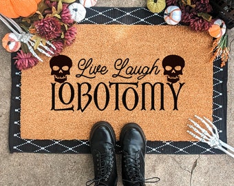 Live Laugh Lobotomy Funny Halloween Doormat, Halloween Welcome Mat, Outdoor Fall Front Porch Decor, Gothic Decor, Skull Door Mat