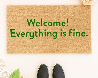 Welcome! Everything is Fine Doormat, Funny The Good Place Netflix Quote, TV Show Door Mat, Outdoor Rug, Housewarming Gift, Welcome Mat